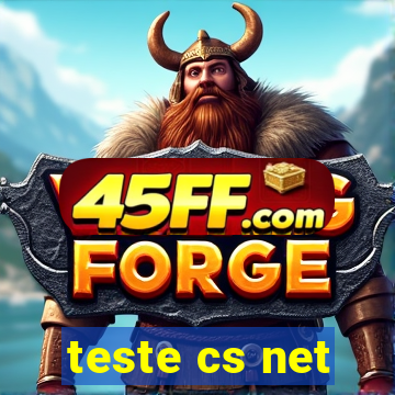 teste cs net